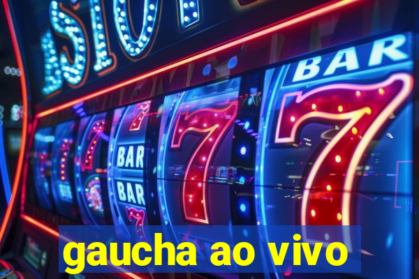 gaucha ao vivo